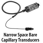 Narrow Space Transducers - Bare Capillary