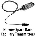 Narrow Space Transmitters - Bare Capillary