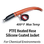 PTFE Heated Hose - Silicone Coated Jacket